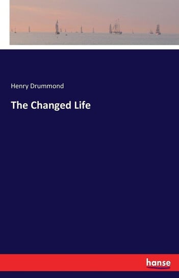 The Changed Life Drummond Henry