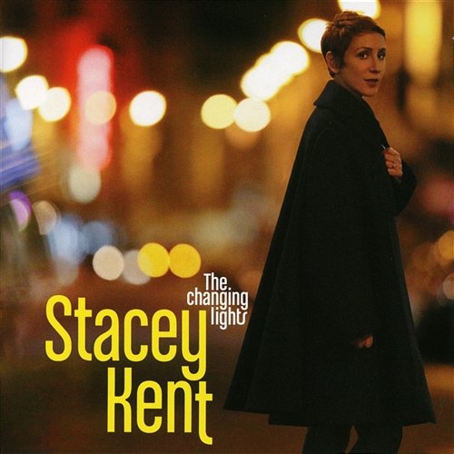 The Changing Lights Stacey Kent