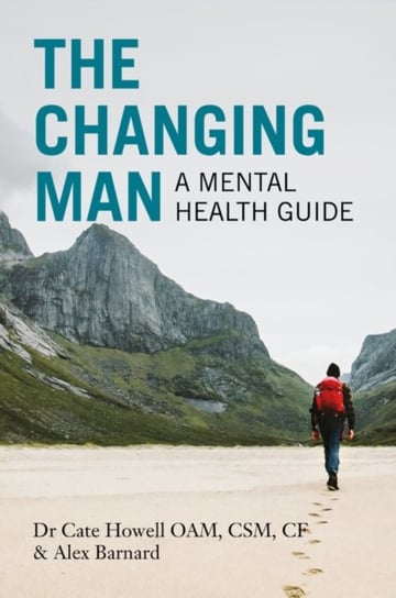 The Changing Man: A Mental Health Guide Howell Cate, Alex Barnard