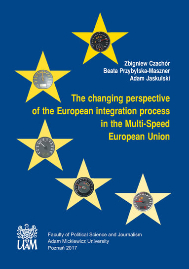 The changing perspective of the European integration process in the Multi-Speed European Union Opracowanie zbiorowe