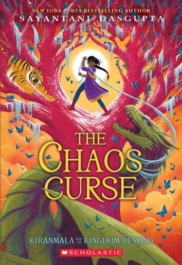 The Chaos Curse (Kiranmala and the Kingdom Beyond #3) Sayantani DasGupta