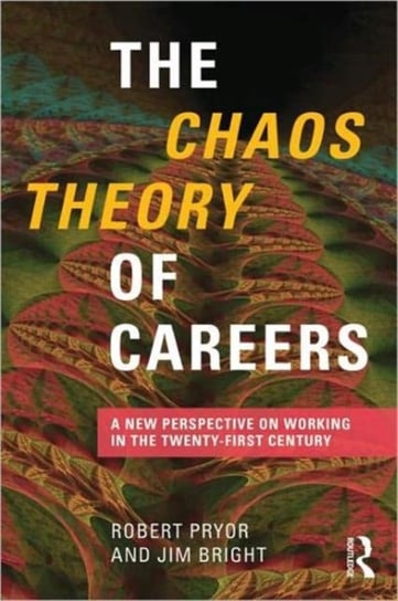 The Chaos Theory of Careers Pryor Robert, Bright Jim