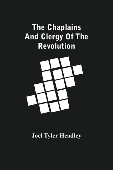 The Chaplains And Clergy Of The Revolution Tyler Headley Joel