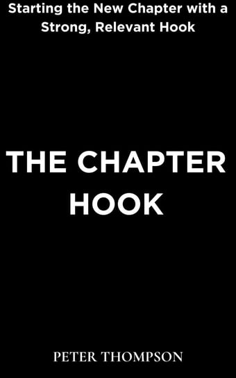 The Chapter Hook - ebook EPUB Peter Thompson