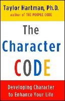 The Character Code: Developing Character to Enhance Your Life Hartman Taylor