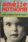 The Character of Rain Nothomb Amelie