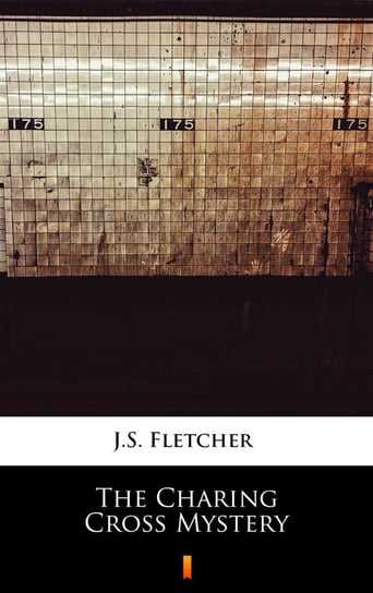 The Charing Cross Mystery Fletcher J.S.