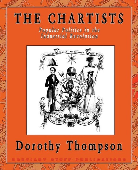 The Chartists Dorothy Thompson