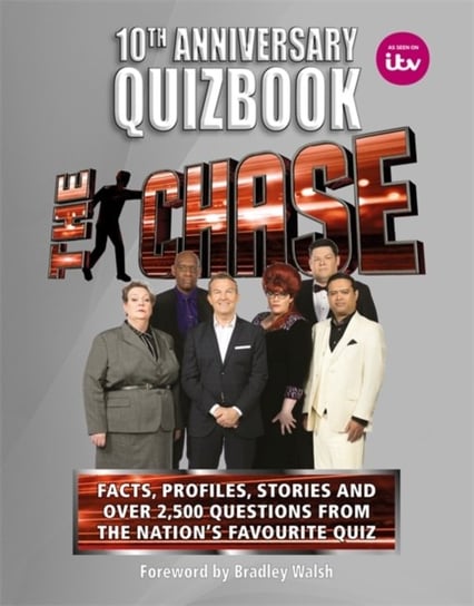 The Chase 10th Anniversary Quizbook. The ultimate book of the hit TV Quiz Show Opracowanie zbiorowe