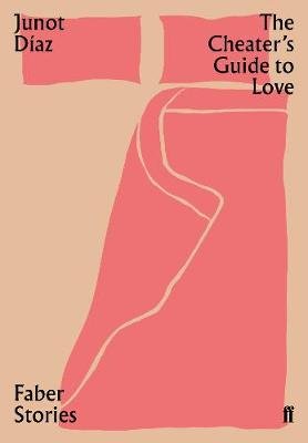 The Cheater's Guide to Love: Faber Stories Diaz Junot
