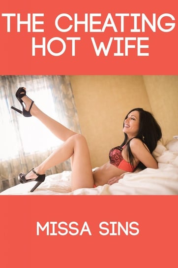 The Cheating Hot Wife Missa Sins