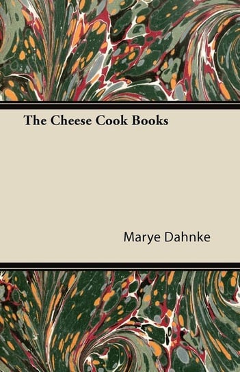The Cheese Cook Books Dahnke Marye