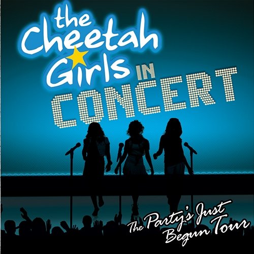 The Cheetah Girls In Concert - The Party's Just Begun Tour Original Soundtrack The Cheetah Girls