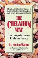 The Chelation Way: The Complete Book of Chelation Therapy Walker Morton
