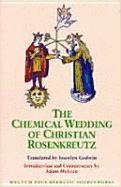 The Chemical Wedding of Christian Rosenkreutz Rosencreutz Christian