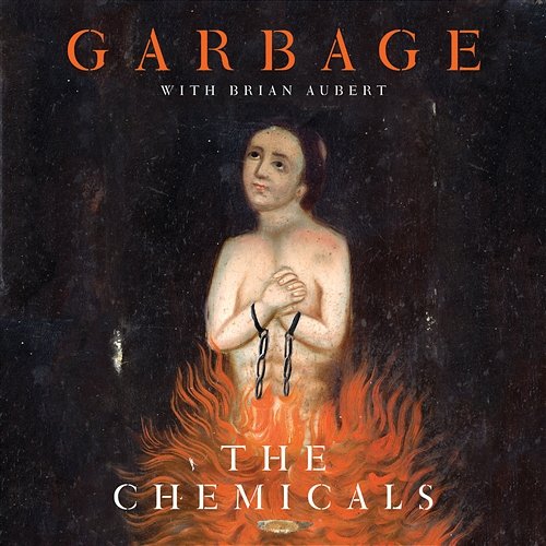 The Chemicals / On Fire Garbage