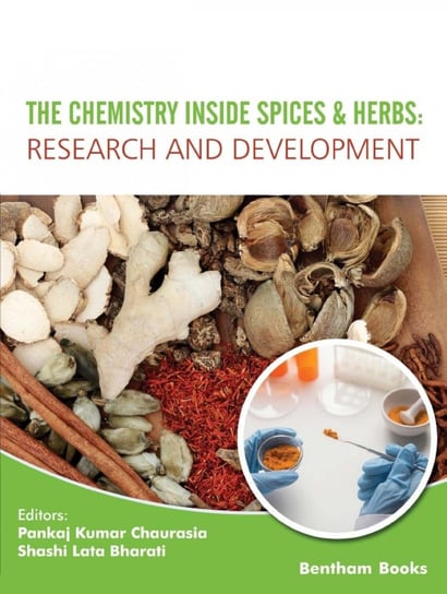 The Chemistry inside Spices & Herbs. Research and Development. Volume 1 - ebook epub Shashi Lata