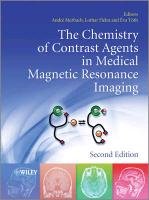The Chemistry of Contrast Agents in Medical Magnetic Resonance Imaging Merbach Andre S., Helm Lothar, Toth Eva