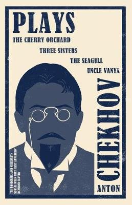The Cherry Orchard. The Seagull. Uncle Vanya. The Three Sisters Chekhov Anton
