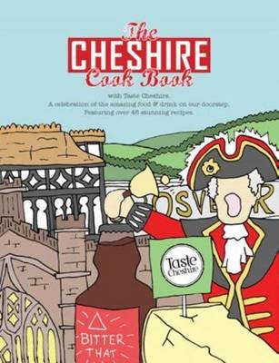The Cheshire Cook Book: A Celebration of the Amazing Food & Drink on Our Doorstep Kate Eddison