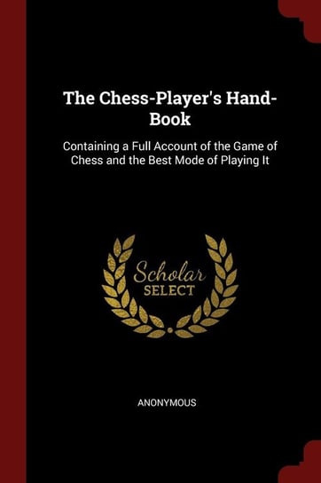 The Chess-Player's Hand-Book Anonymous