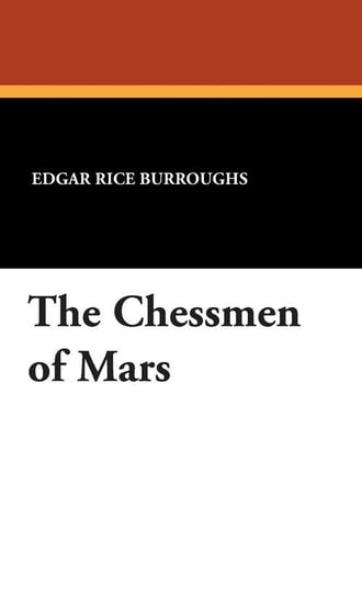 The Chessmen of Mars Burroughs Edgar Rice