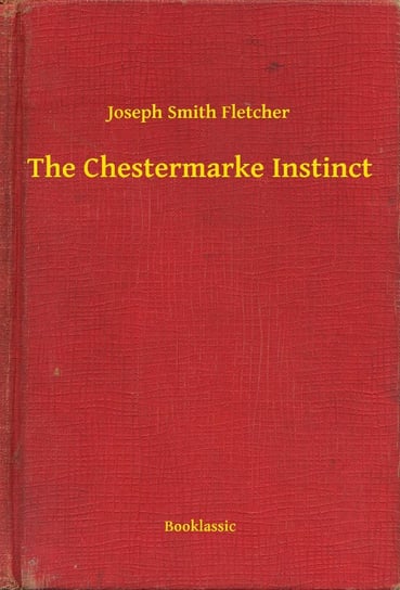 The Chestermarke Instinct Fletcher Joseph Smith