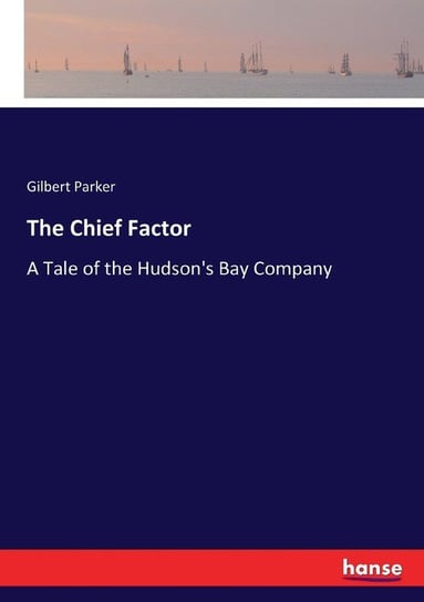 The Chief Factor Parker Gilbert