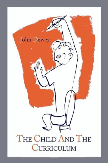 The Child and the Curriculum Dewey John