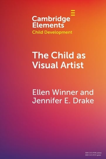 The Child as Visual Artist Ellen Winner, Jennifer E. Drake