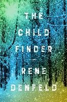 The Child Finder Denfeld Rene