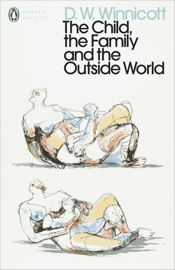 The Child the Family and the Outside World Winnicott D.W.