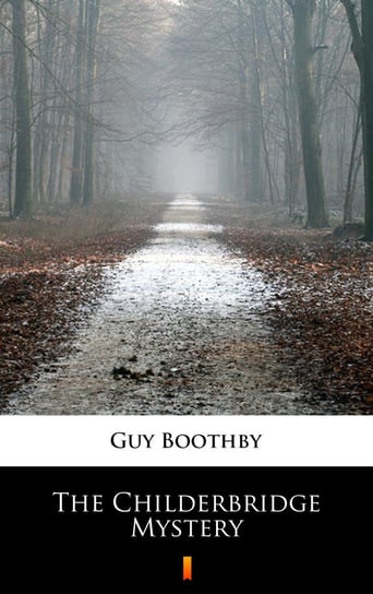 The Childerbridge Mystery Boothby Guy