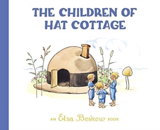 The Children of Hat Cottage Beskow Elsa