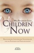 The Children of Now. Kristallkinder, Indigokinder, Sternenkinder und das Phänomen der Übergangskinder Blackburn Losey Meg