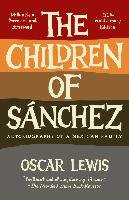 The Children of Sanchez: Autobiography of a Mexican Family Lewis Oscar
