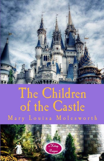 The Children of the Castle Mary Louisa Molesworth