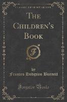 The Children's Book (Classic Reprint) Burnett Frances Hodgson
