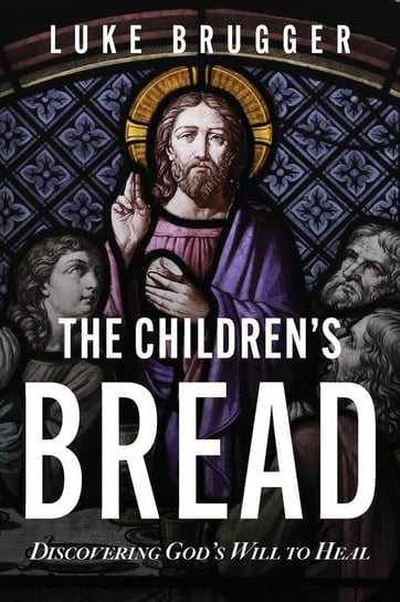 The Children's Bread Luke Brugger