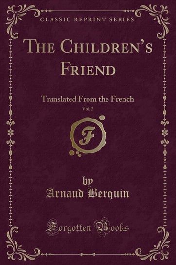 The Children's Friend, Vol. 2 Berquin Arnaud