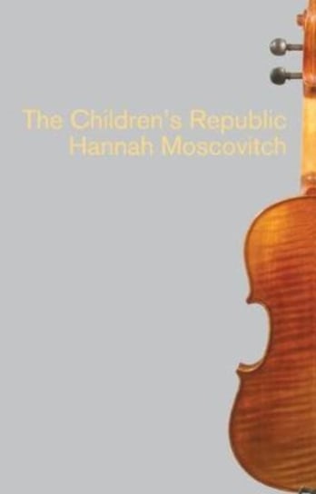 The Childrens Republic Hannah Moscovitch