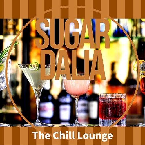 The Chill Lounge Sugar Dalia