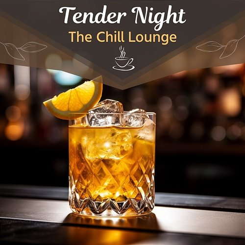 The Chill Lounge Tender Night