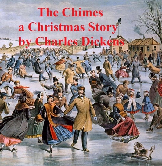 The Chimes, a short novel Dickens Charles