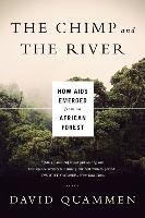 The Chimp and the River: How AIDS Emerged from an African Forest Quammen David