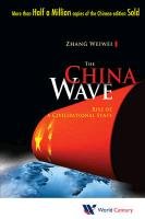 The China Wave Zhang Weiwei, Zhang Wei-Wei, Kirsten Harald Muller J. W.