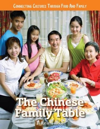 The Chinese Family Table Kathryn Hulick