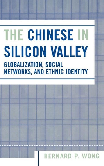 The Chinese in Silicon Valley Wong Bernard P.