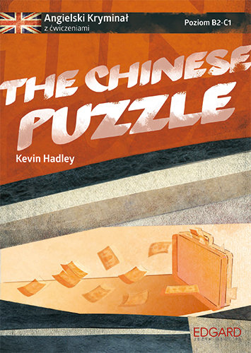 The Chinese Puzzle. Angielski kryminał z ćwiczeniami Hadley Kevin