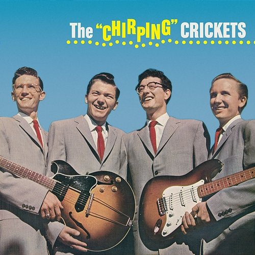 The "Chirping" Crickets Buddy Holly & The Crickets